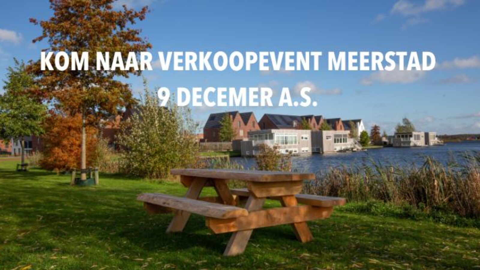 Kom naar verkoopevent Meerstad op zaterdag 9 december a.s.